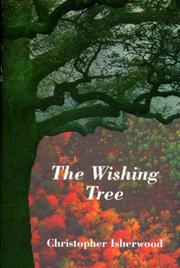 Cover of: The wishing tree: Christopher Isherwood on mystical religion