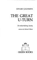 Cover of: The great u-turn | Edward Goldsmith