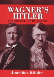 Cover of: Wagner's Hitler: the prophet and his disciple