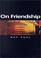 Cover of: On Friendship (Themes for the 21st Century (Paper))