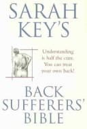 Cover of: Back Sufferers' Bible by Sarah Key