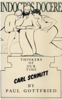 Cover of: Carl Schmitt (Thinkers of Our Time) by Paul Edward Gottfried