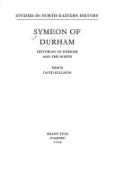 Cover of: Symeon of Durham: historian of Durham and the North