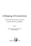Cover of: A Shaping of connections by edited by Hena Maes-Jelinek, Kirsten Holst Petersen, and Anna Rutherford.