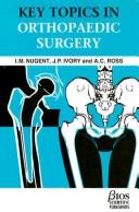 Key topics in orthopaedic surgery by I. M. Nugent