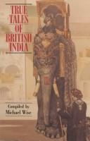 Cover of: True tales of British India & the princely states