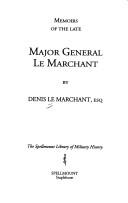 Cover of: Memoirs of the Late Major-General Le Marchant by Le Marchant, Denis Sir, David Chandler, Nicholas Leadbetter