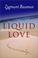 Cover of: Liquid Love