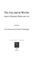 Cover of: The city and its worlds by edited by Terry Brotherstone & Donald J. Withrington.
