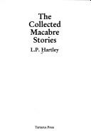 Cover of: The Collected Macabre Stories of L.P. Hartley