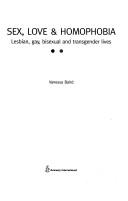 Cover of: Sex, Love and Homophobia: Lesbian, Gay, Bisexual and Transgender Lives (A-Z)