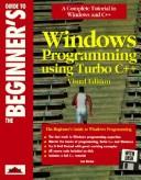 Cover of: The beginner's guide to Windows programming in using Turbo C++