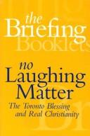 Cover of: No Laughing Matter: The Toronto Blessing & Real Christianity