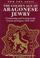 Cover of: The Golden Age of Aragonese Jewry