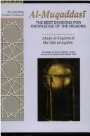 Cover of: The Best Divisions for Knowledge of the Regions by Muhammad Ibn Ahmad Muqaddasi, Al-Muqaddasi, Ahsan Al-Taqasim