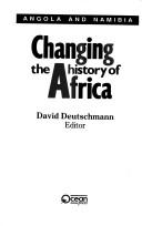 Cover of: Changing the history of Africa: Angola and Namibia