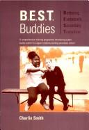 Cover of: B.E.S.T. Buddies: A Comprehensive Training Programme Introducing a Peer Buddy System to Support Students Starting Secondary School (Lucky Duck Books)