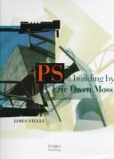 Cover of: PS, a building by Eric Owen Moss by James Steele