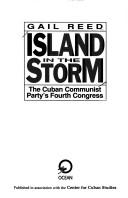 Cover of: Island in the storm by Partido Comunista de Cuba. Congreso, Cuba) Partido Comunista De Cuba Congreso 1991 (Santiago De Cuba, Gail Reed, Partido Comunista de Cuba. Congreso