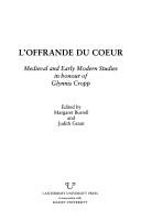 Cover of: L'Offrande Du Coeur: Medieval and Early Modern Studies in Honour of Glynnis Cropp