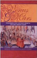 Cover of: Venus & mars: engendering love and war in Medieval and Early Modern Europe