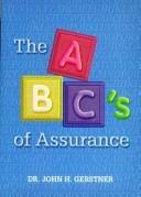 Cover of: The ABC's of Assurance (John Gerstner (1914-1996)) by John H. Gerstner