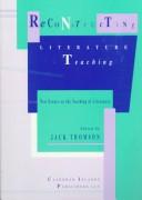 Cover of: Reconstructing Literature Teaching by Jack Thomson