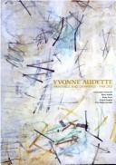 Cover of: Yvonne Audette by Christopher Heathcote ... [et al.] ; with a preface by Chris Wallace-Crabbe.