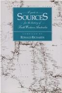Cover of: A Guide to Sources for History of South Western Australia (Staples South West Region publication series)