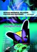 Cover of: Manage Industrial Relations Policies and Processes