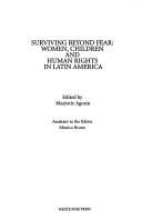Cover of: Surviving beyond fear: women, children and human rights in Latin America