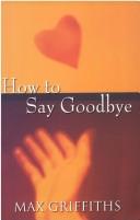 Cover of: How to Say Goodbye