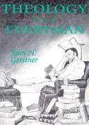 Cover of: Theology for everyman by John H. Gerstner, John H. Gerstner