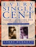 Cover of: Every Single Cent: Financial Guide for Single Adults : Workbook