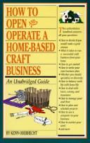 Cover of: How to Open and Operate a Home Based Craft