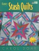 Cover of: Easy Stash Quilts by Carol Doak