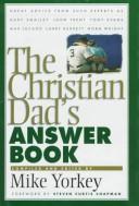 Cover of: The Christian Dad's Answer Book by Mike Yorkey