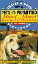 Cover of: Pets-R-Permitted: Hotel, Motel Kennel and Petsitter Directory