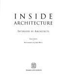Cover of: Inside Architecture: Interiors Designed by Architects