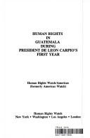 Cover of: Human rights in Guatemala during President de León Carpio's first year