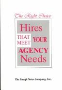 Cover of: The Right Choice: Hires That Meet Your Agency Needs