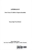 Azerbaijan by Human Rights Watch/Helsinki (Organization : U.S.), Human Rights Watch, Helsinki (Organization : U. S.)