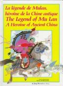 Cover of: The Legend of Mu Lan/LA Legende De Mulan by Jiang, Wei, Jiang, Wei