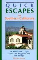 Cover of: Quick Escapes in Southern California: 21 Weekend Trips from Los Angeles and San Diego