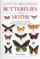 Butterflies and moths by Carter, David J.