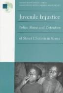 Cover of: Juvenile Injustice by Yodon Thonden, Lois Whitman, Binaifer Nowrojee, Human Rights Watch (Organization), Human Rights Watch