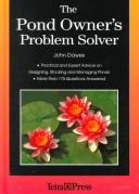 Cover of: The Pond Owner's Problem Solver: Practical and Expert Advice on Designing, Stocking and Managing Ponds