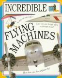 Cover of: Incredible Flying Machines by DK Publishing, Christopher Maynard