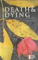 Cover of: Death and dying by Paul A. Winters, book editor.
