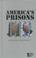 Cover of: America's prisons